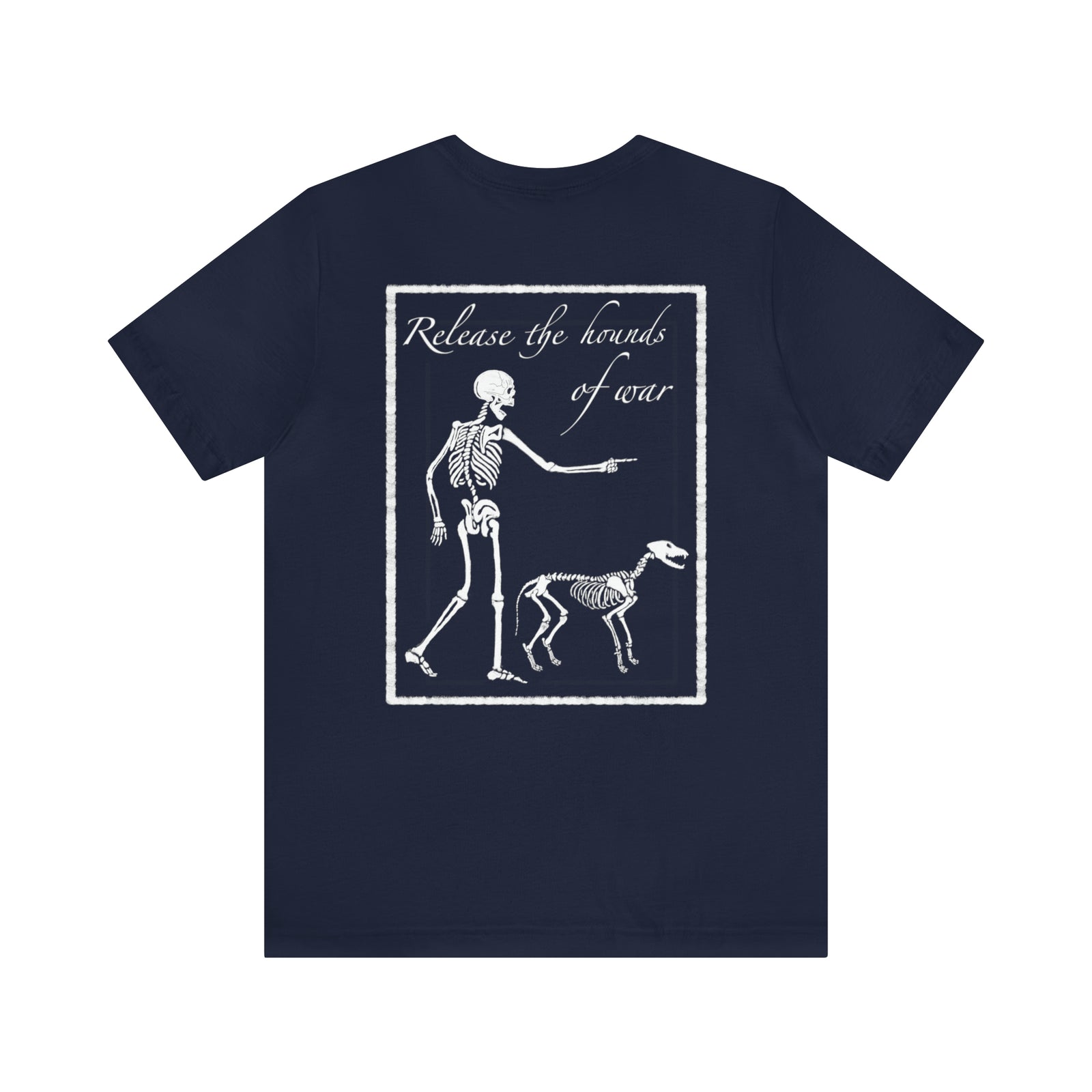 Release the Hounds of War T-Shirt