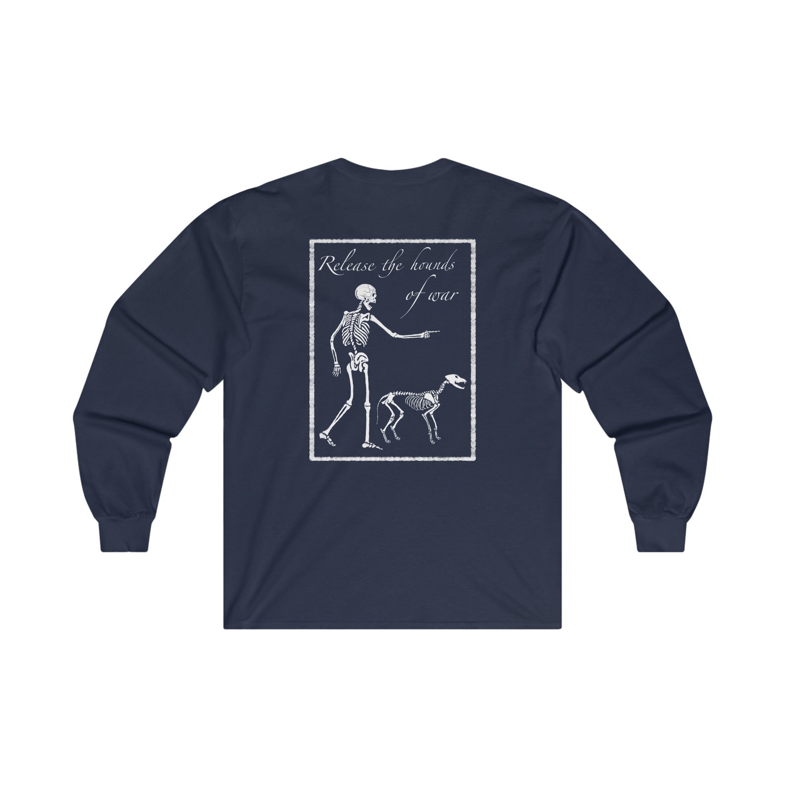 Release the Hounds of War Long Sleeve Crew Tee