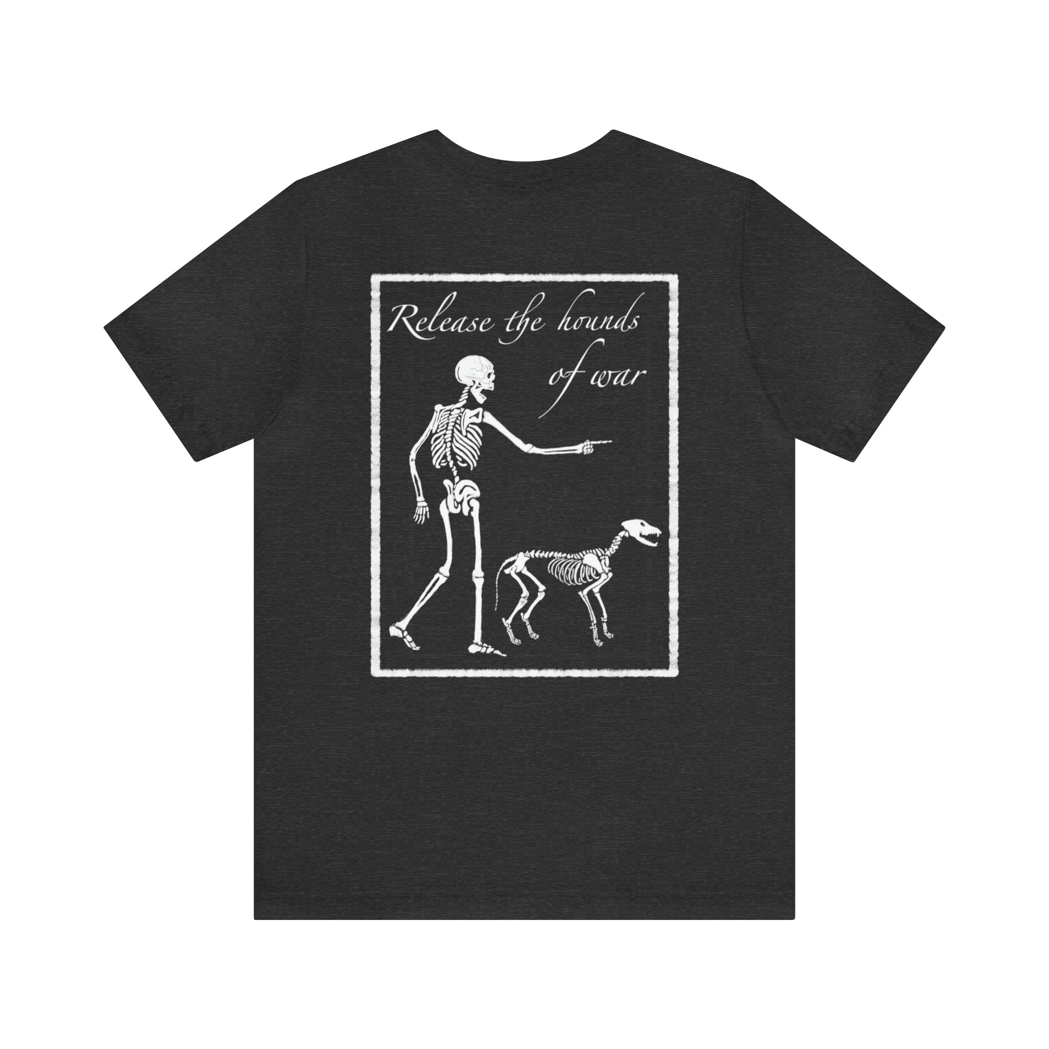 Release the Hounds of War T-Shirt