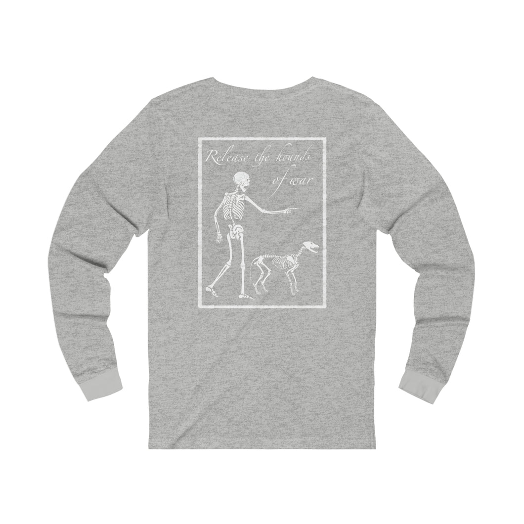 Release the Hounds of War Long Sleeve Crew Tee