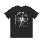 Fortune Favors the Brave T-Shirt