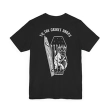 Load image into Gallery viewer, Til the Casket Drops T-Shirt
