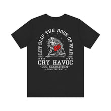 Load image into Gallery viewer, Cry Havoc T-Shirt
