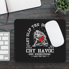 Load image into Gallery viewer, Cry Havoc Mouse Pad
