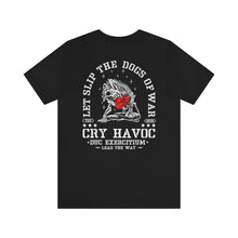 Load image into Gallery viewer, Cry Havoc T-Shirt

